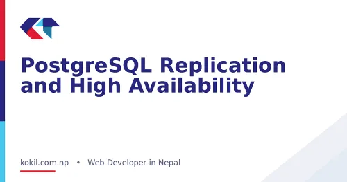 PostgreSQL Replication and High Availability