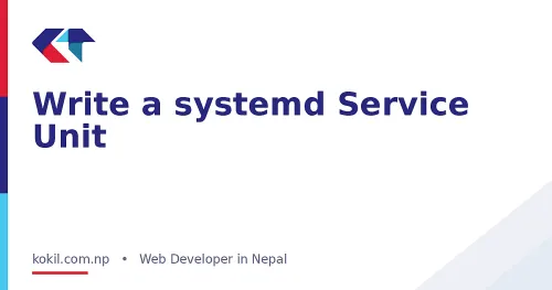 Write a systemd Service Unit