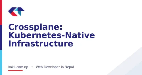 Crossplane: Kubernetes-Native Infrastructure