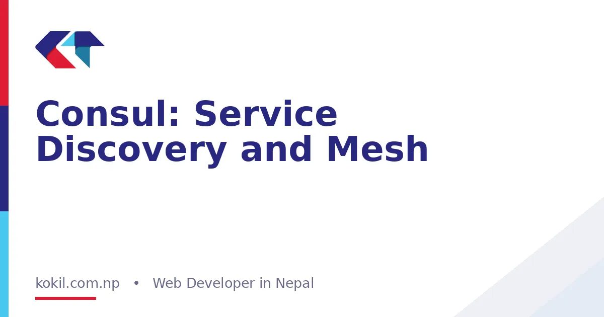 Consul: Service Discovery and Mesh