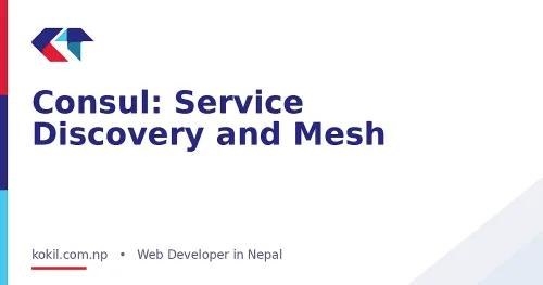 Consul: Service Discovery and Mesh