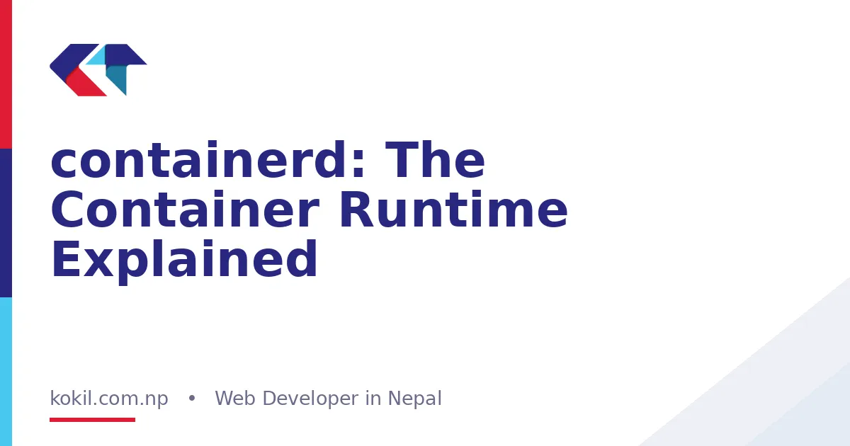 containerd: The Container Runtime Explained