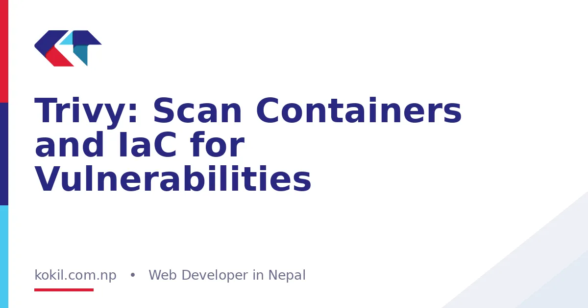 Trivy: Scan Containers and IaC for Vulnerabilities