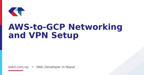 AWS-to-GCP Networking and VPN Setup