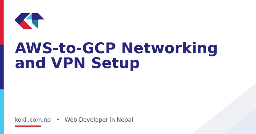 AWS-to-GCP Networking and VPN Setup