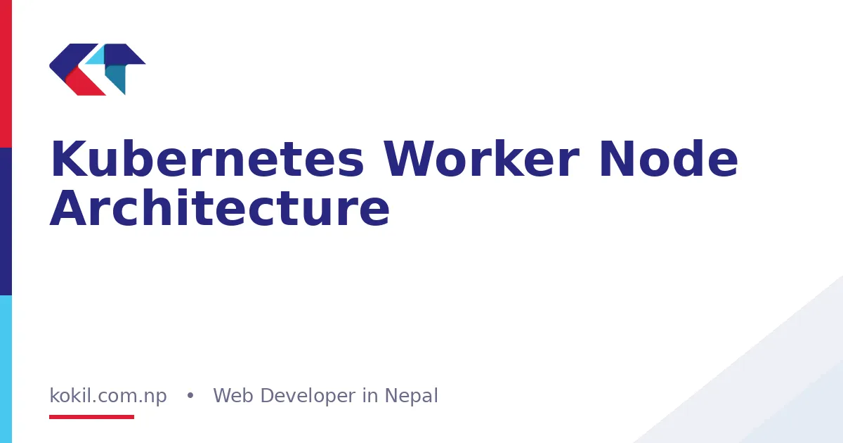 Kubernetes Worker Node Architecture