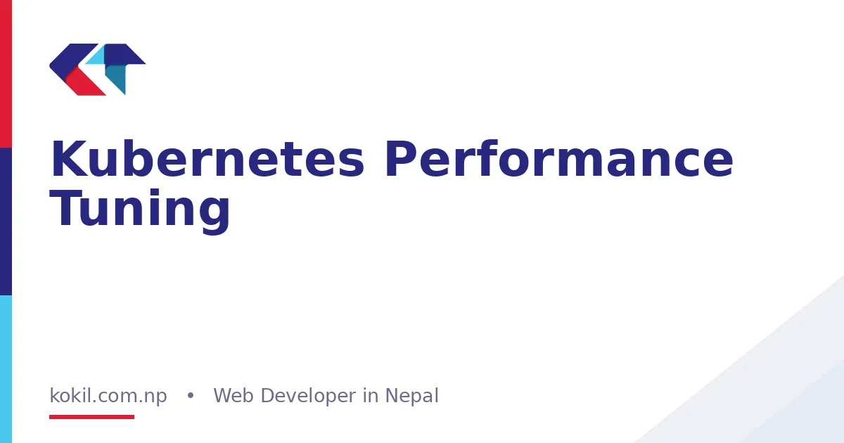 Kubernetes Performance Tuning