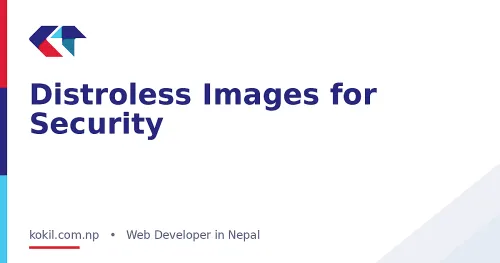 Distroless Images for Security
