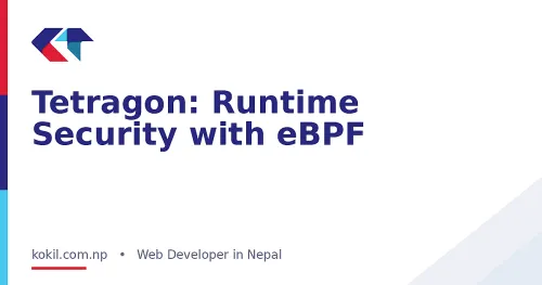 Tetragon: Runtime Security with eBPF