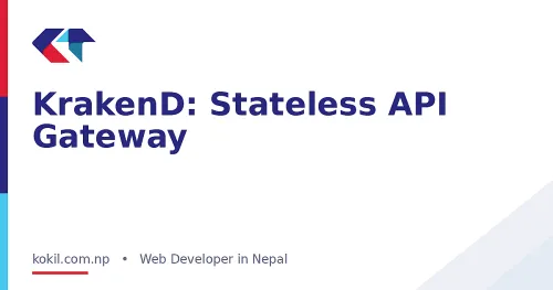 KrakenD: Stateless API Gateway