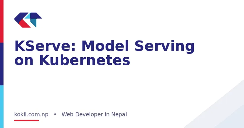 KServe: Model Serving on Kubernetes