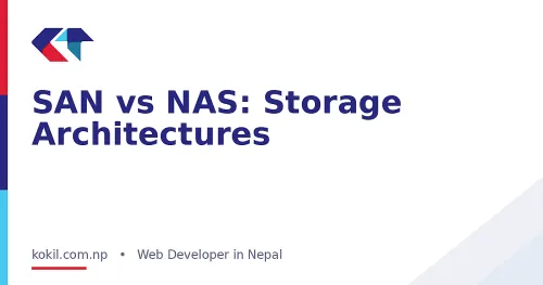 SAN vs NAS: Storage Architectures