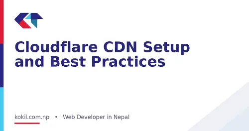 Cloudflare CDN Setup and Best Practices