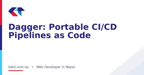 Dagger: Portable CI/CD Pipelines as Code