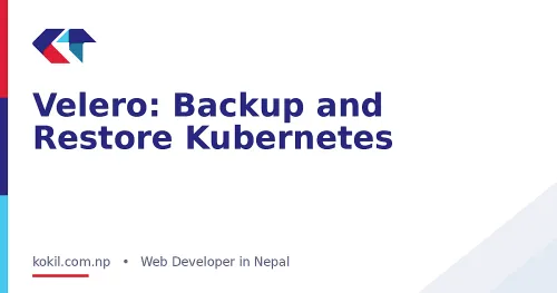 Velero: Backup and Restore Kubernetes