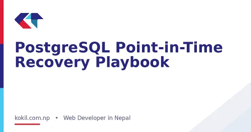 PostgreSQL Point-in-Time Recovery Playbook