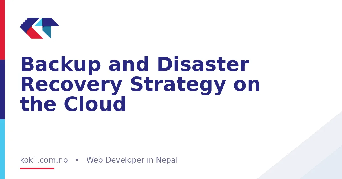 Backup and Disaster Recovery Strategy on the Cloud