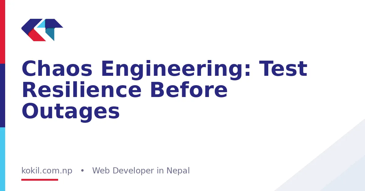 Chaos Engineering: Test Resilience Before Outages