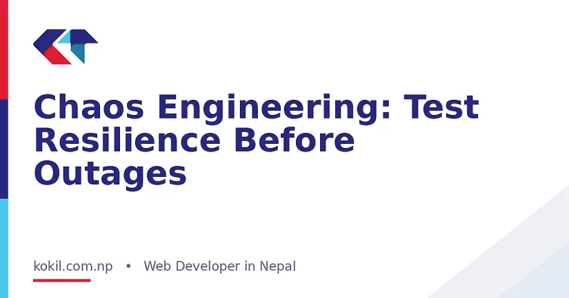 Chaos Engineering: Test Resilience Before Outages