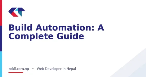 Build Automation: A Complete Guide