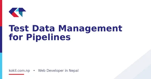 Test Data Management for Pipelines