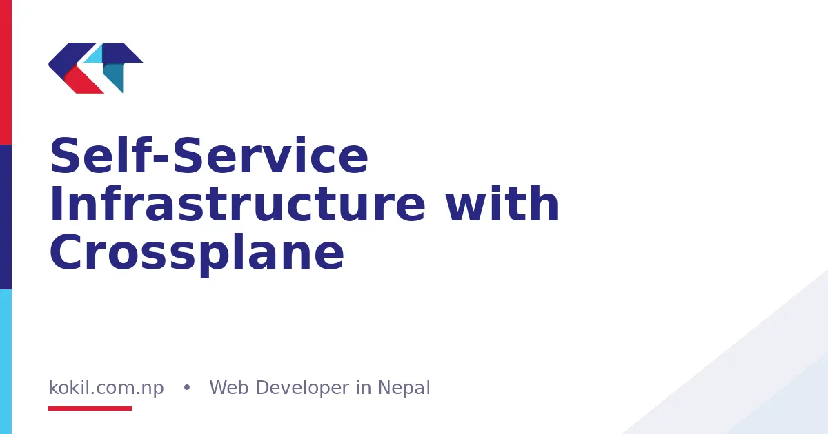 Self-Service Infrastructure with Crossplane
