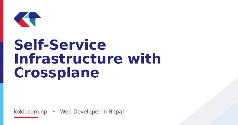 Self-Service Infrastructure with Crossplane