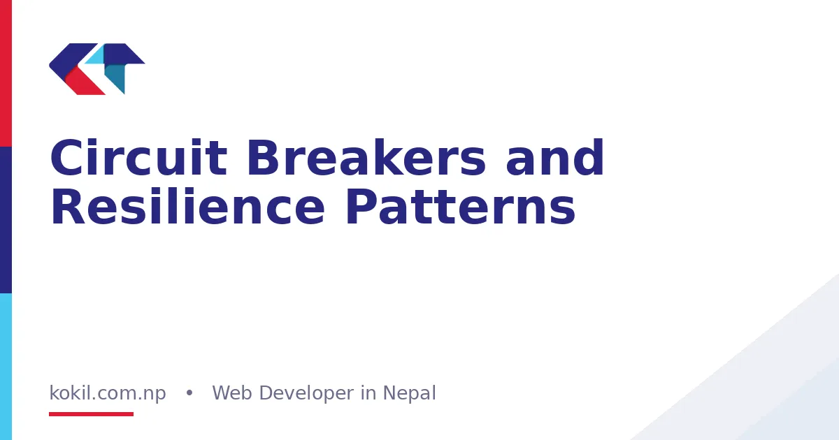 Circuit Breakers and Resilience Patterns
