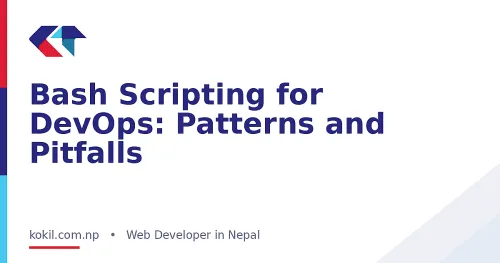 Bash Scripting for DevOps: Patterns and Pitfalls