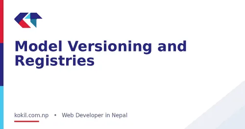 Model Versioning and Registries