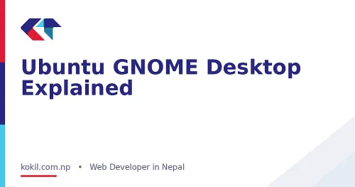 Ubuntu GNOME Desktop Explained