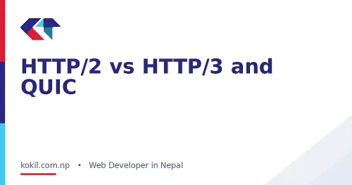HTTP/2 vs HTTP/3 and QUIC