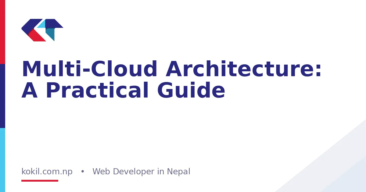 Multi-Cloud Architecture: A Practical Guide
