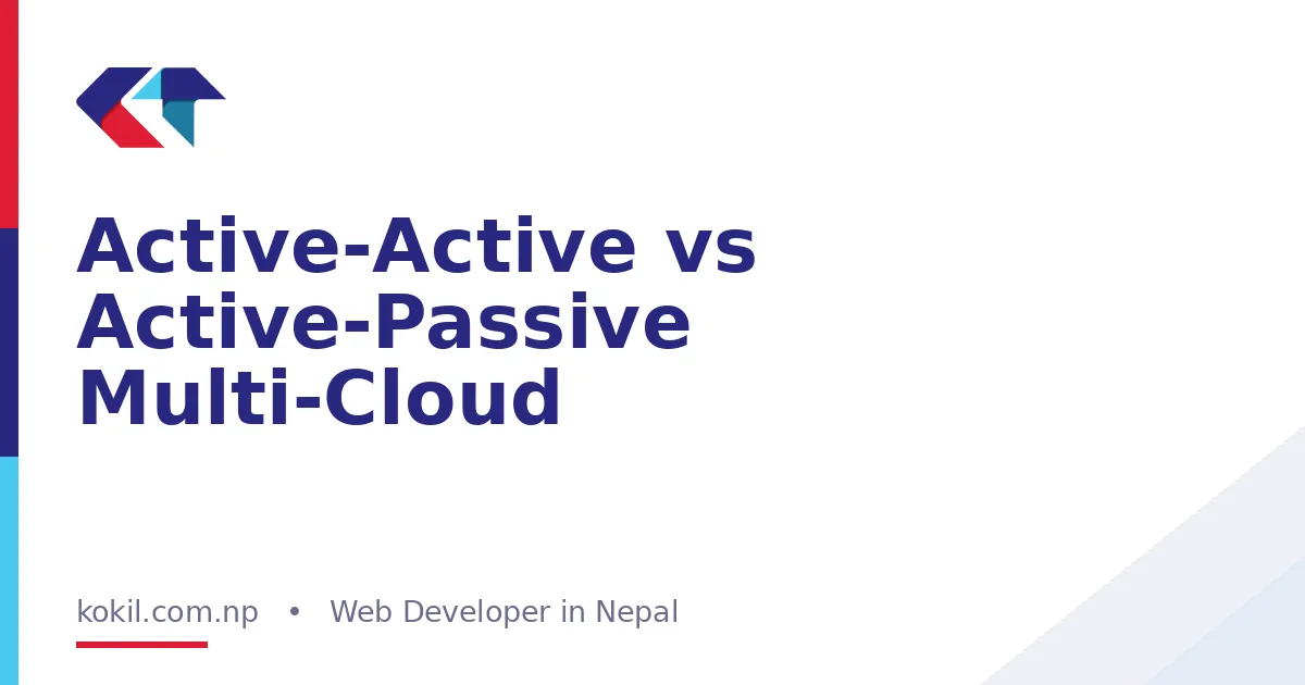 Active-Active vs Active-Passive Multi-Cloud