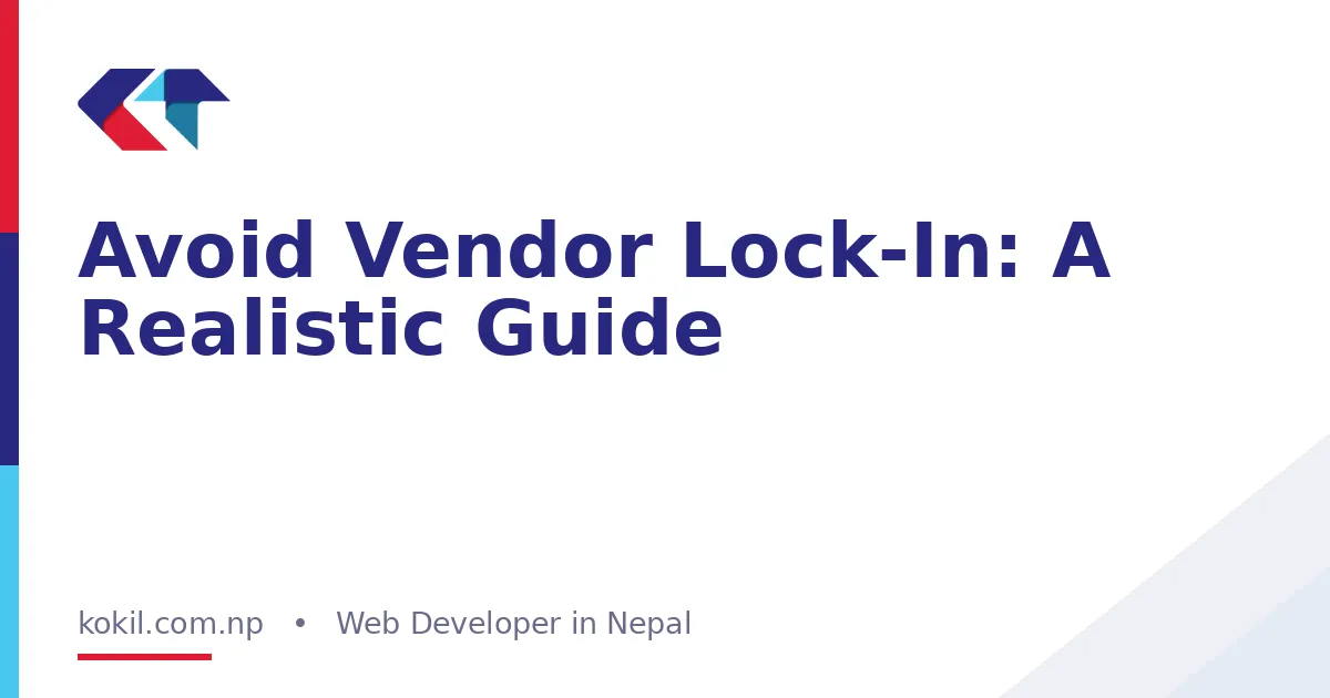 Avoid Vendor Lock-In: A Realistic Guide