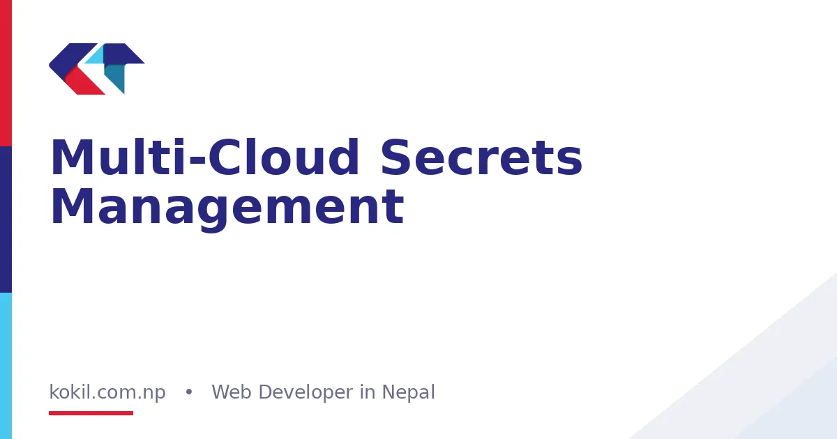Multi-Cloud Secrets Management