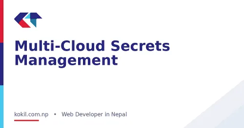 Multi-Cloud Secrets Management