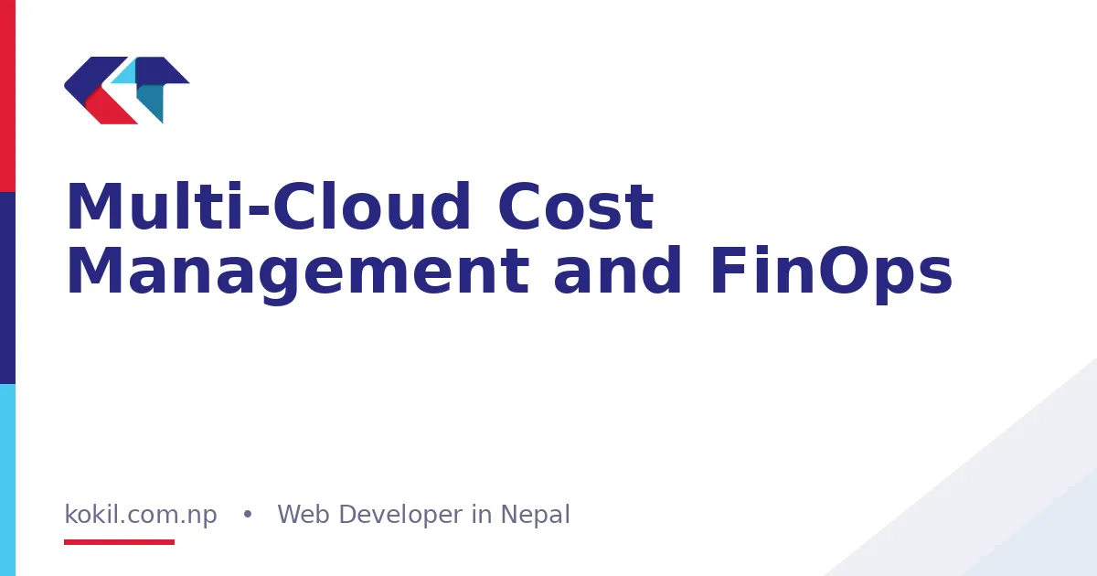 Multi-Cloud Cost Management and FinOps