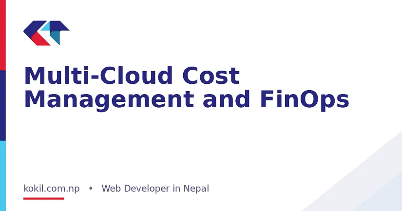 Multi-Cloud Cost Management and FinOps