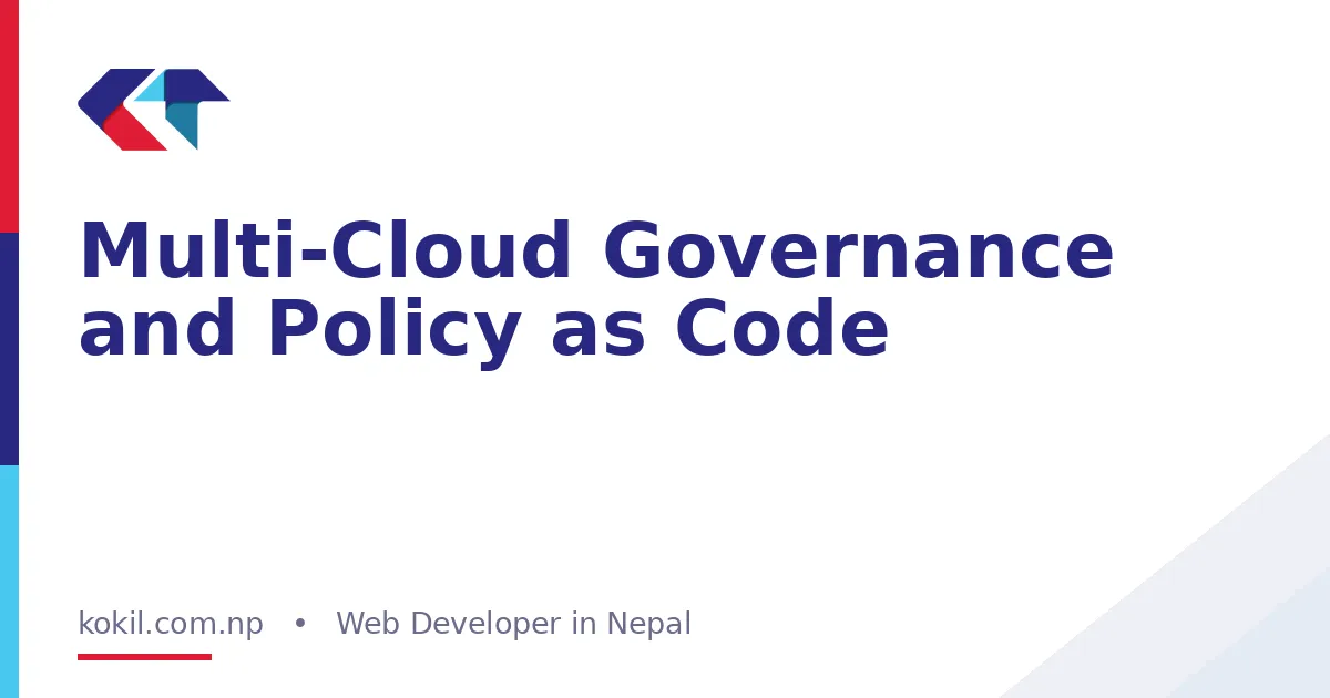 Multi-Cloud Governance and Policy as Code