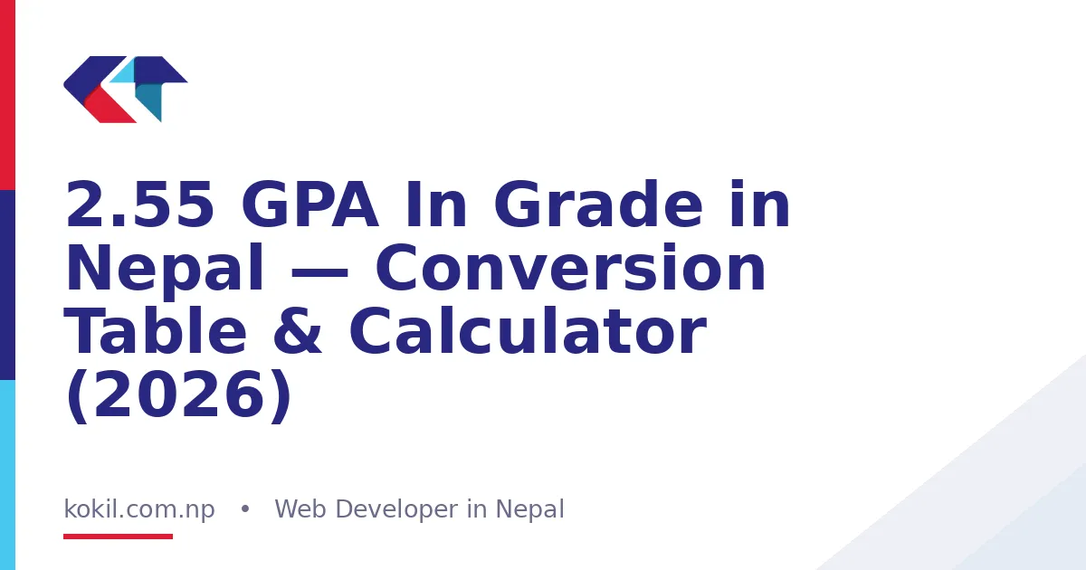 2.55 GPA In Grade in Nepal &mdash; Conversion Table & Calculator (2026)