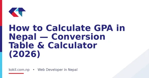 How to Calculate GPA in Nepal &mdash; Conversion Table & Calculator (2026)