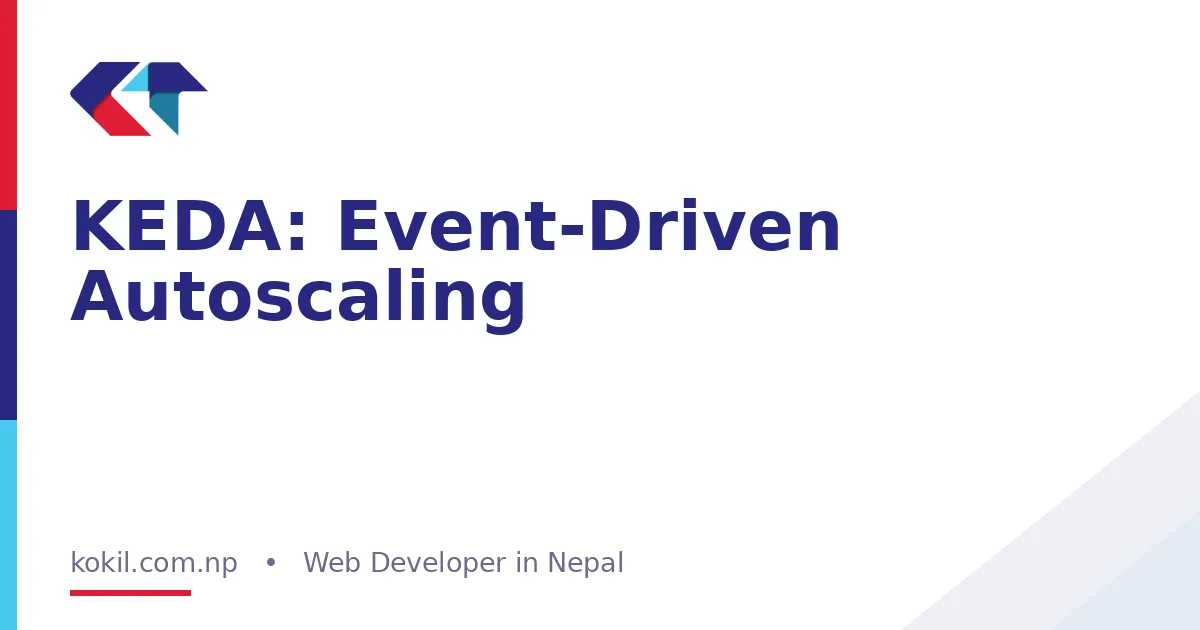 KEDA: Event-Driven Autoscaling