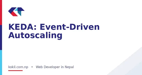 KEDA: Event-Driven Autoscaling