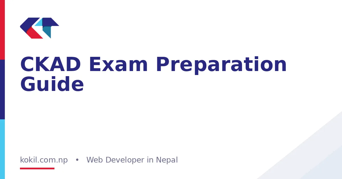 CKAD Exam Preparation Guide