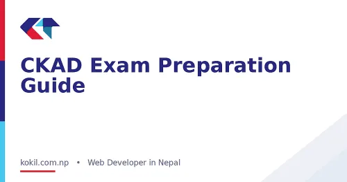CKAD Exam Preparation Guide