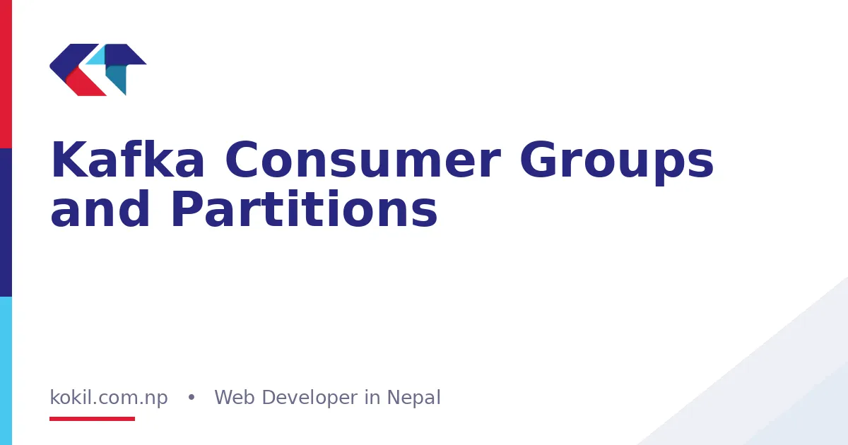 Kafka Consumer Groups and Partitions