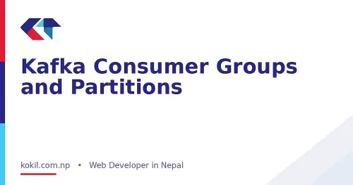 Kafka Consumer Groups and Partitions