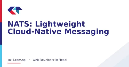 NATS: Lightweight Cloud-Native Messaging