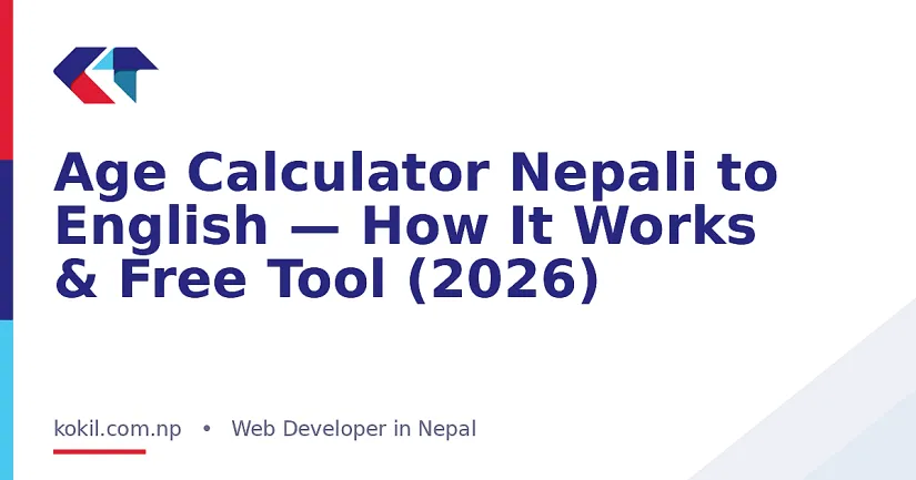 Age Calculator Nepali to English &mdash; How It Works & Free Tool (2026)